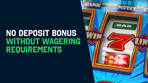 deposit 10 no wagering requirements